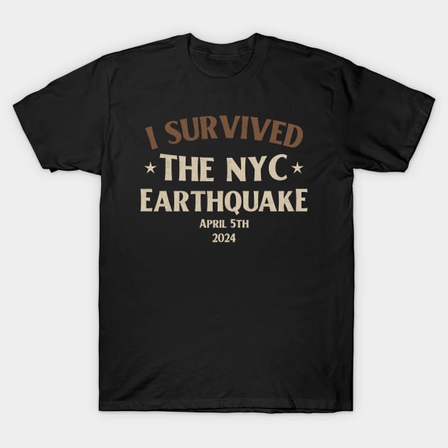 I Survived The NYC Earthquake April 5th 2024 T-Shirt by AnKa Art